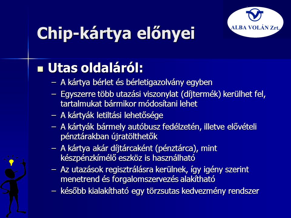 Chip-kártya előnyei Utas oldaláról: