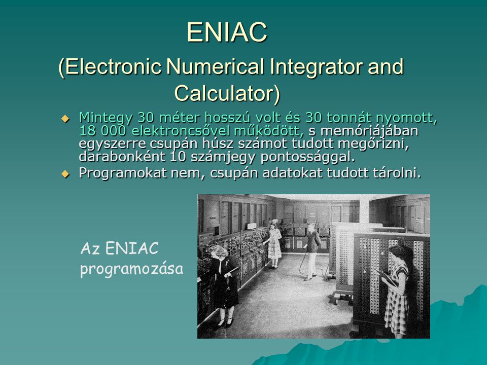 ENIAC (Electronic Numerical Integrator and Calculator)