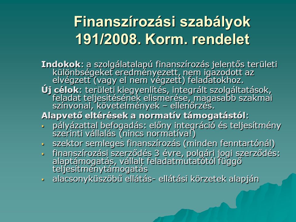 Finanszírozási szabályok 191/2008. Korm. rendelet