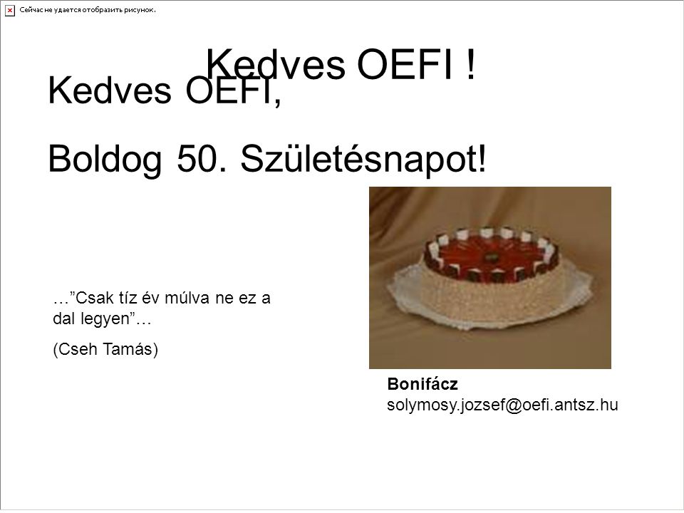 Kedves OEFI ! Kedves OEFI, Boldog 50. Születésnapot!