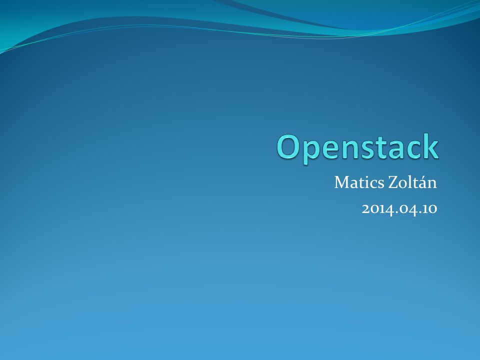 Openstack Matics Zoltán