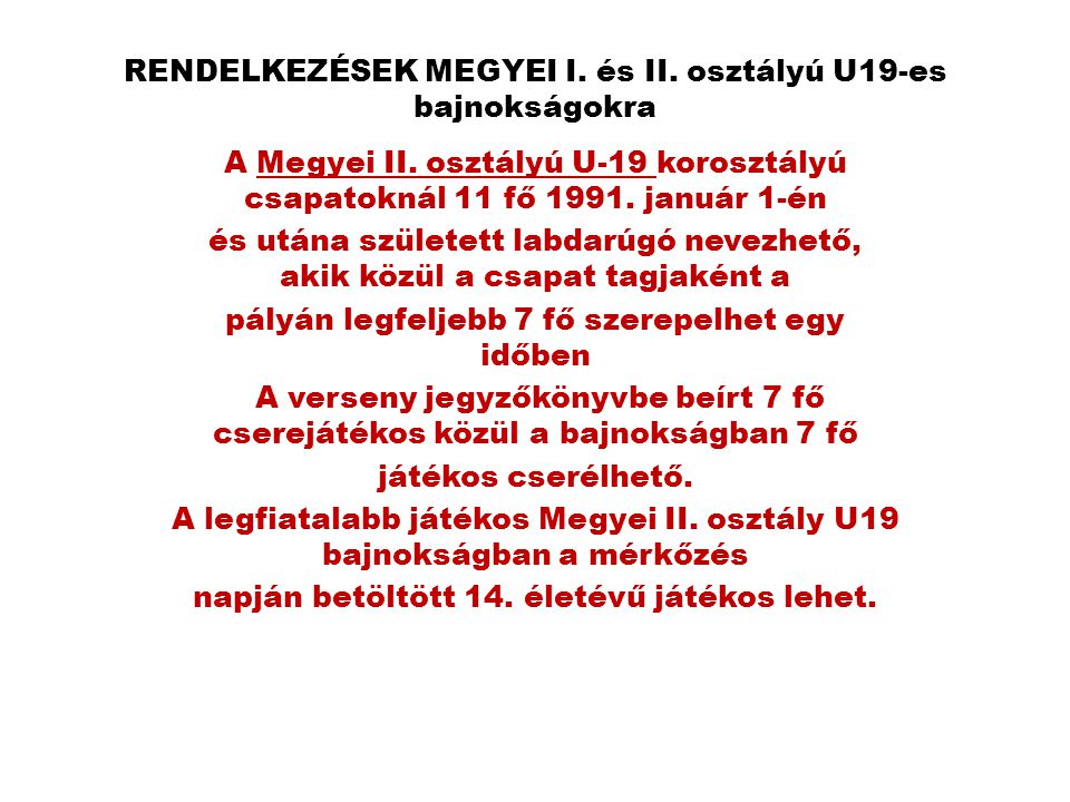 RENDELKEZÉSEK MEGYEI I. és II. osztályú U19-es bajnokságokra