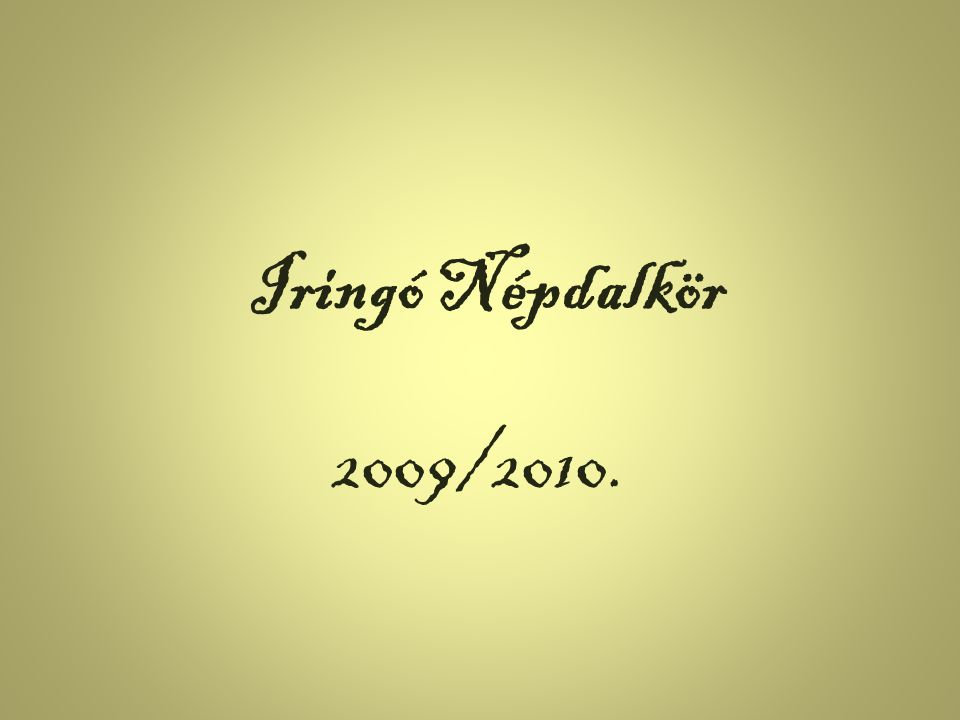 Iringó Népdalkör 2009/2010.