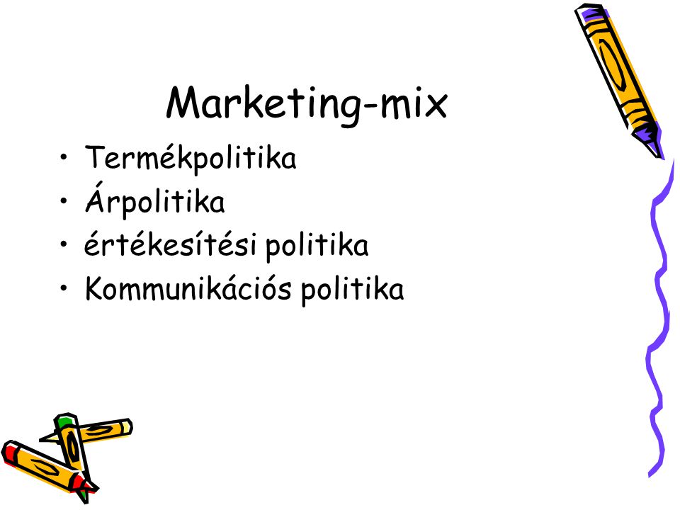 Marketing-mix Termékpolitika Árpolitika értékesítési politika