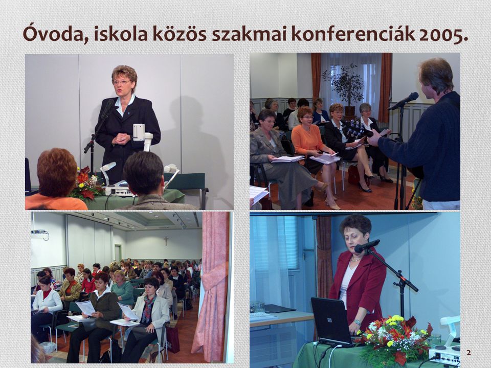 Óvoda, iskola közös szakmai konferenciák 2005.