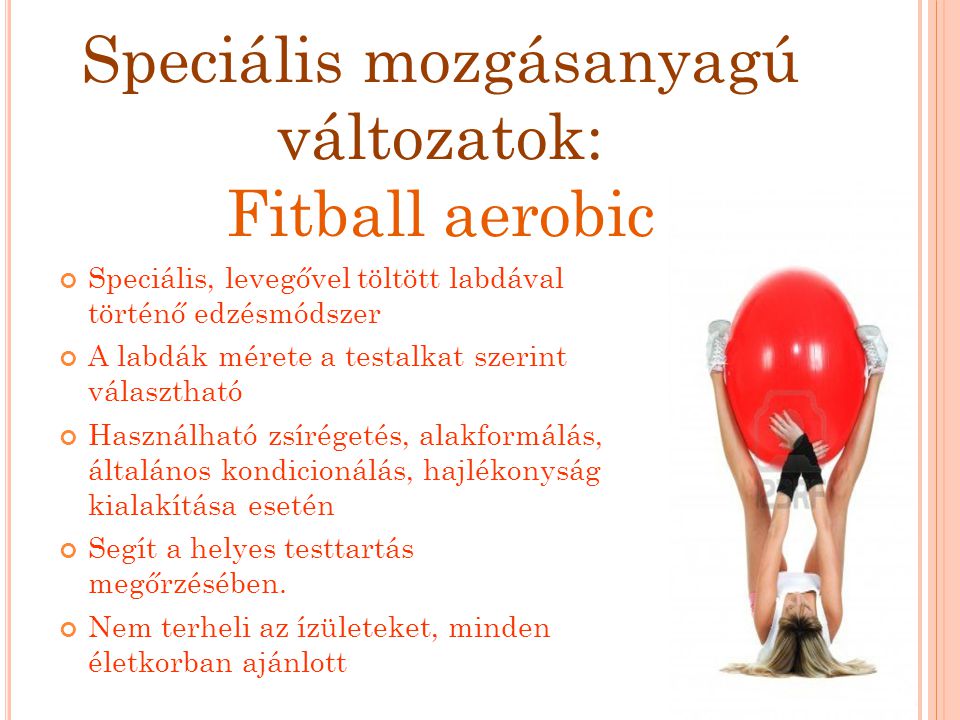 Speciális mozgásanyagú változatok: Fitball aerobic
