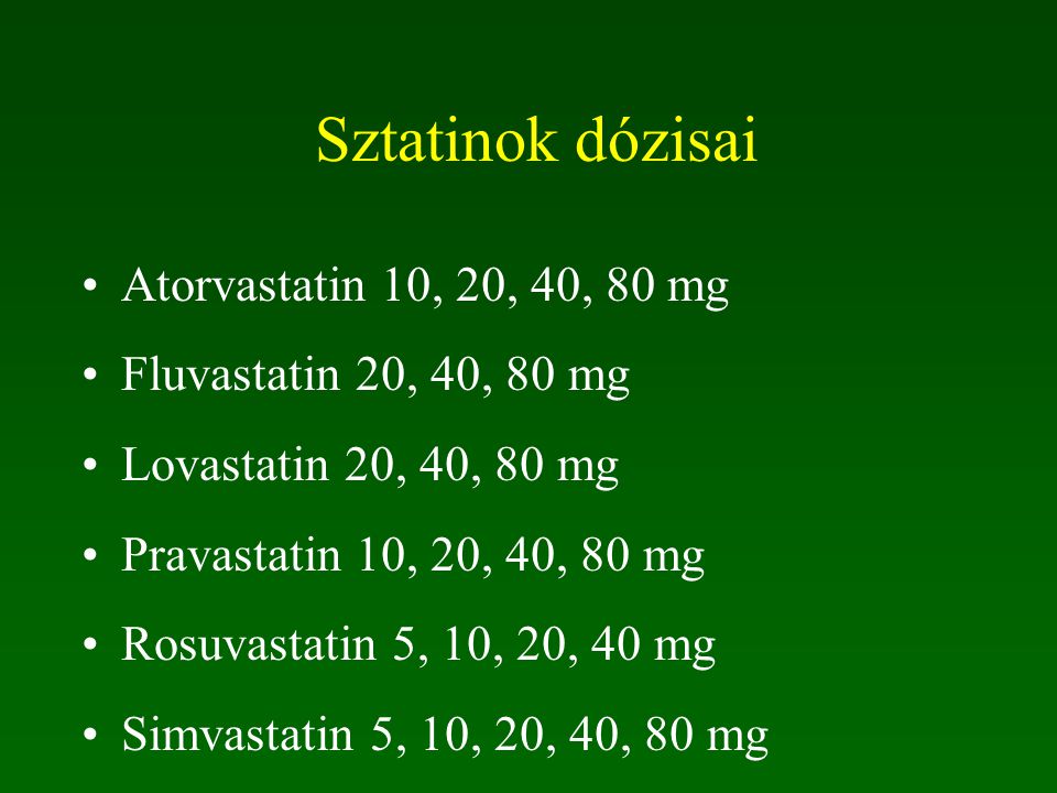 Sztatinok dózisai Atorvastatin 10, 20, 40, 80 mg