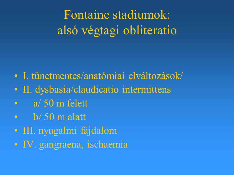 Fontaine stadiumok: alsó végtagi obliteratio