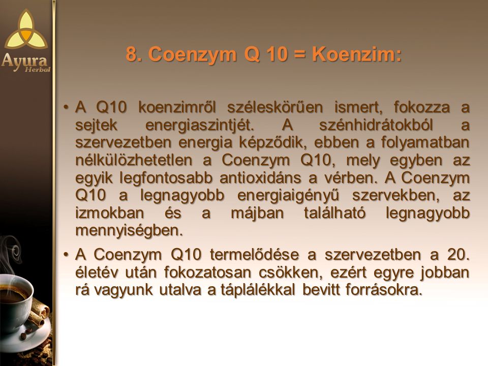 8. Coenzym Q 10 = Koenzim: