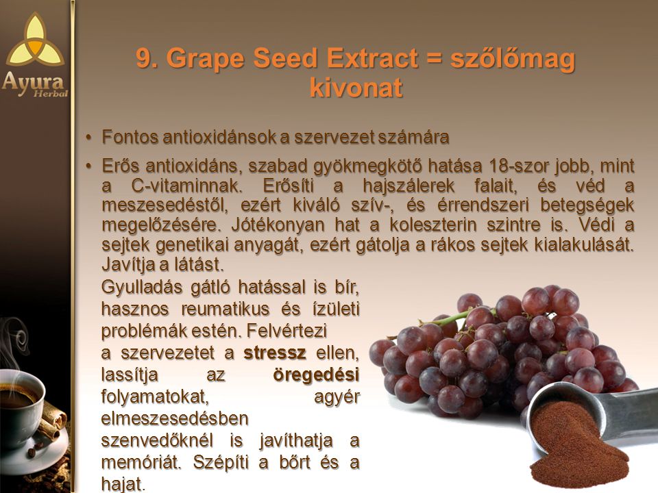 9. Grape Seed Extract = szőlőmag kivonat