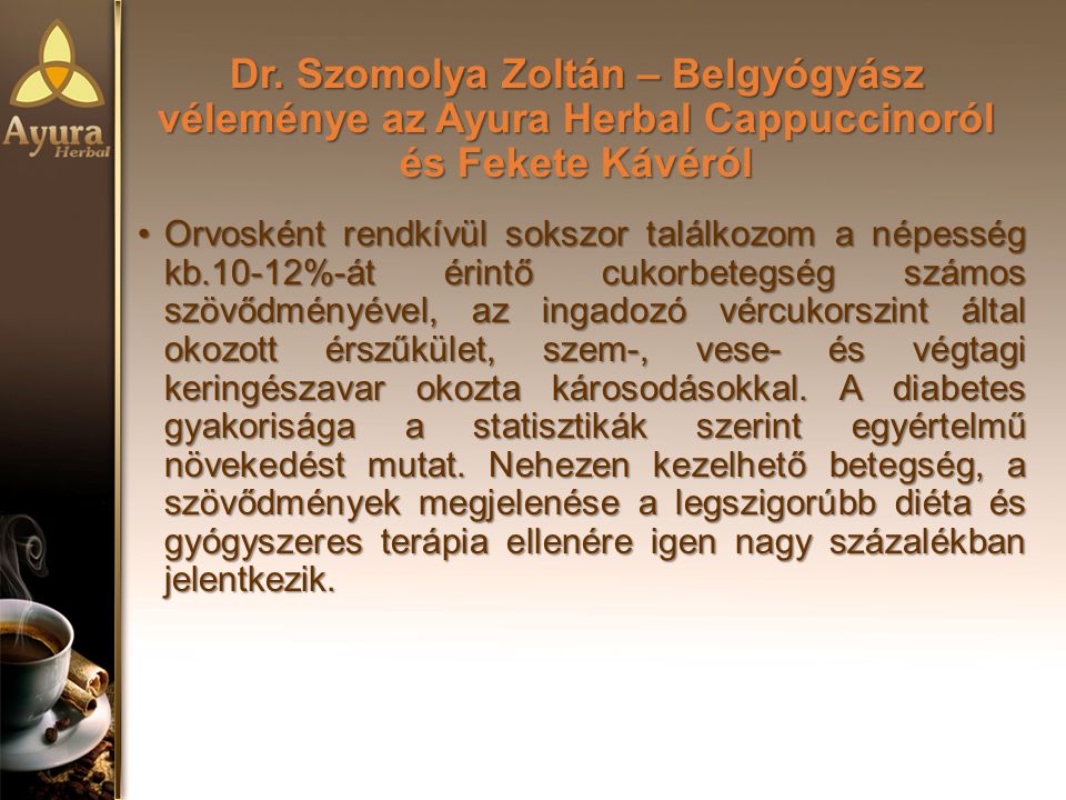 Dr. Szomolya Zoltán – Belgyógyász véleménye az Ayura Herbal Cappuccinoról és Fekete Kávéról