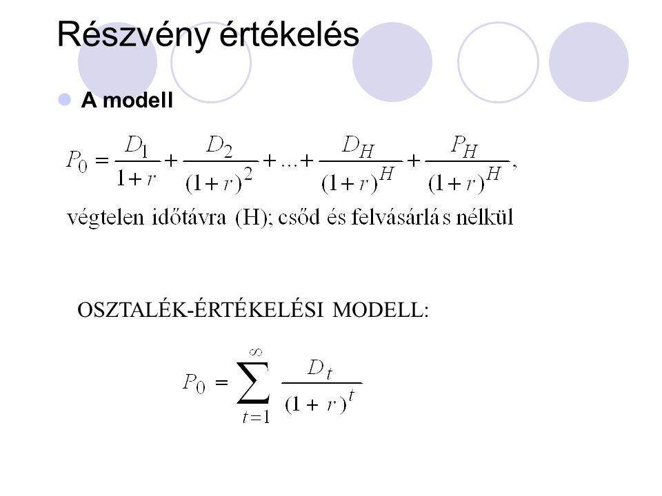 Részvény értékelés A modell OSZTALÉK-ÉRTÉKELÉSI MODELL: