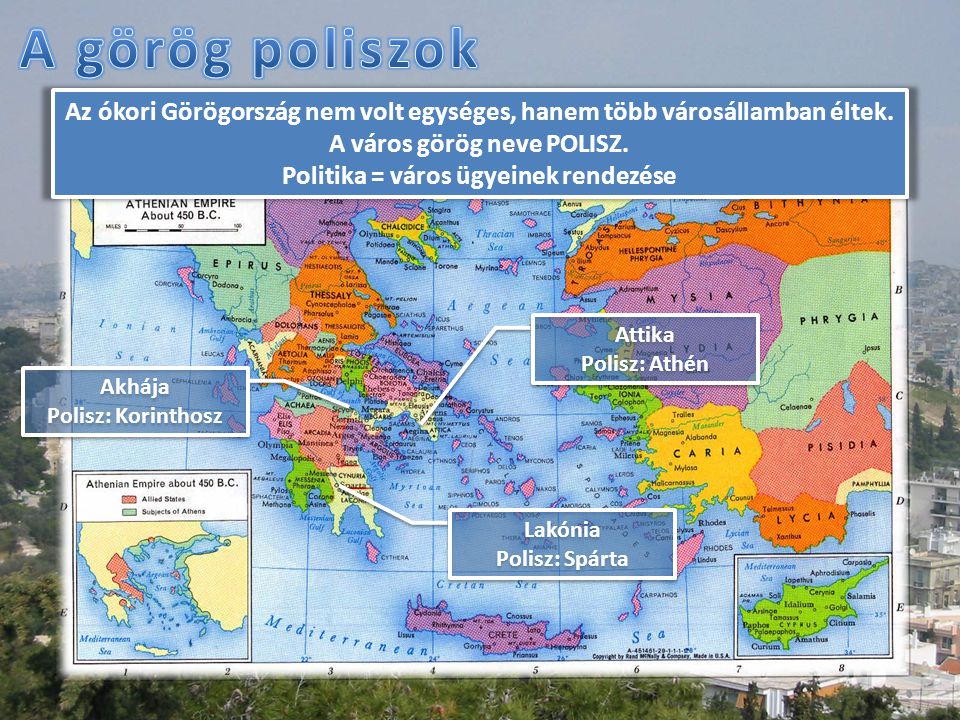 A város görög neve POLISZ. Politika = város ügyeinek rendezése