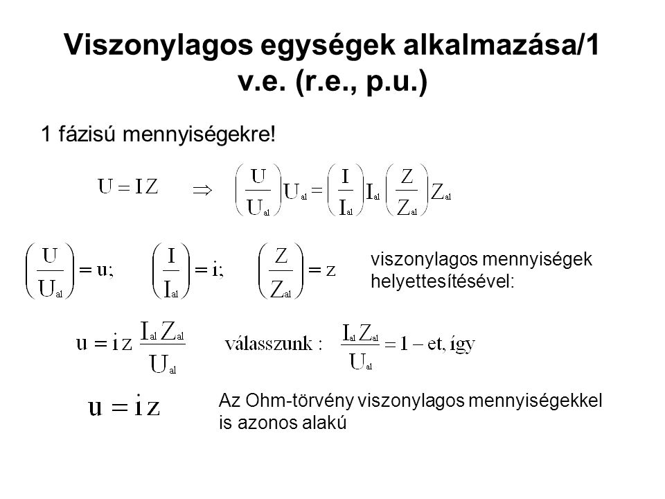 Viszonylagos egységek alkalmazása/1 v.e. (r.e., p.u.)