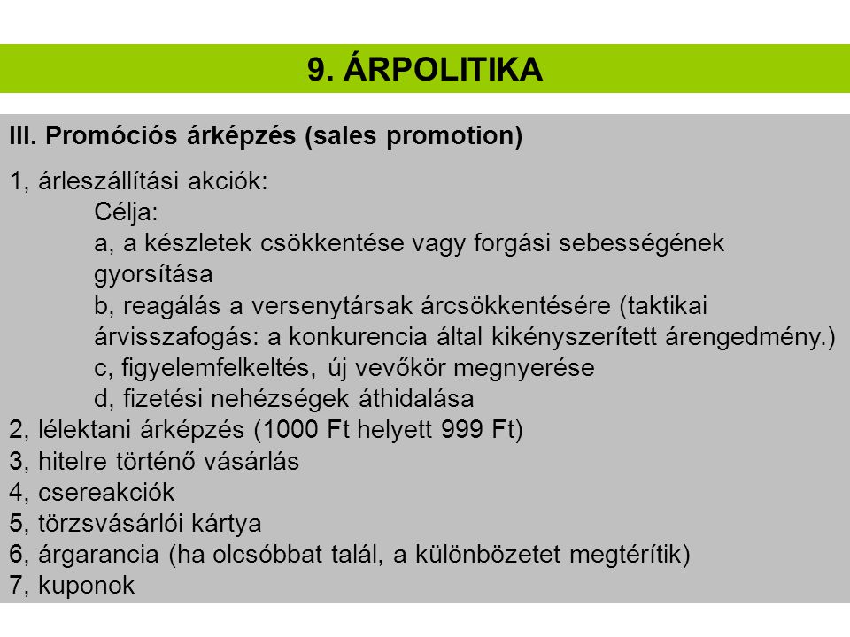9. ÁRPOLITIKA III. Promóciós árképzés (sales promotion)