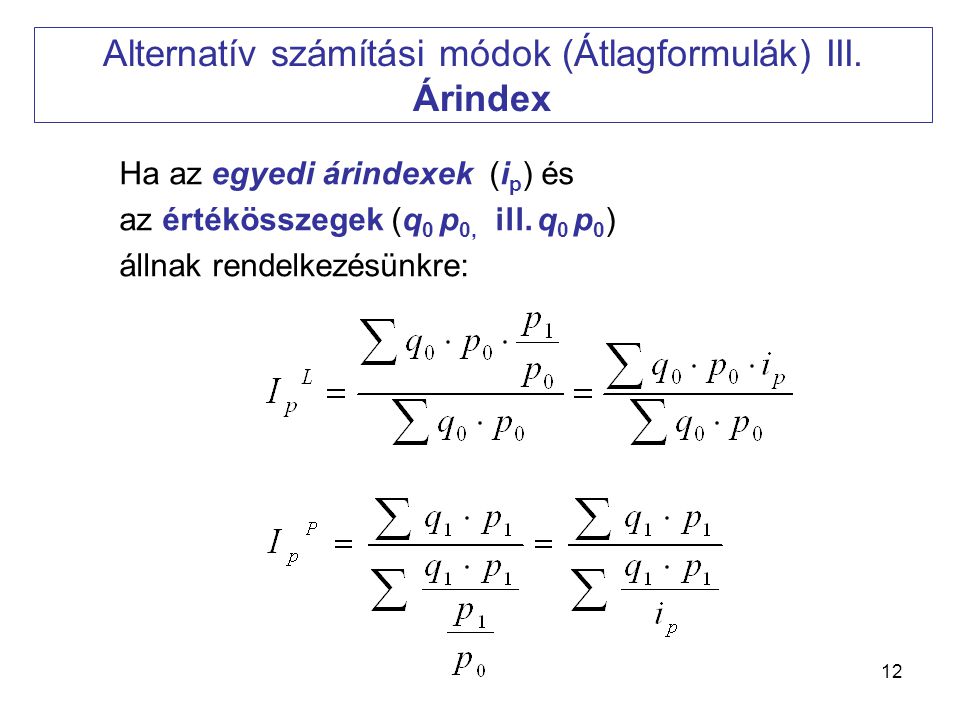 Alternatív számítási módok (Átlagformulák) III. Árindex