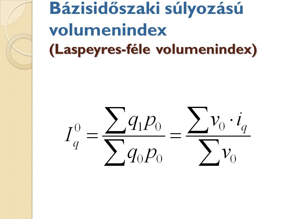Bázisidőszaki súlyozású volumenindex (Laspeyres-féle volumenindex)