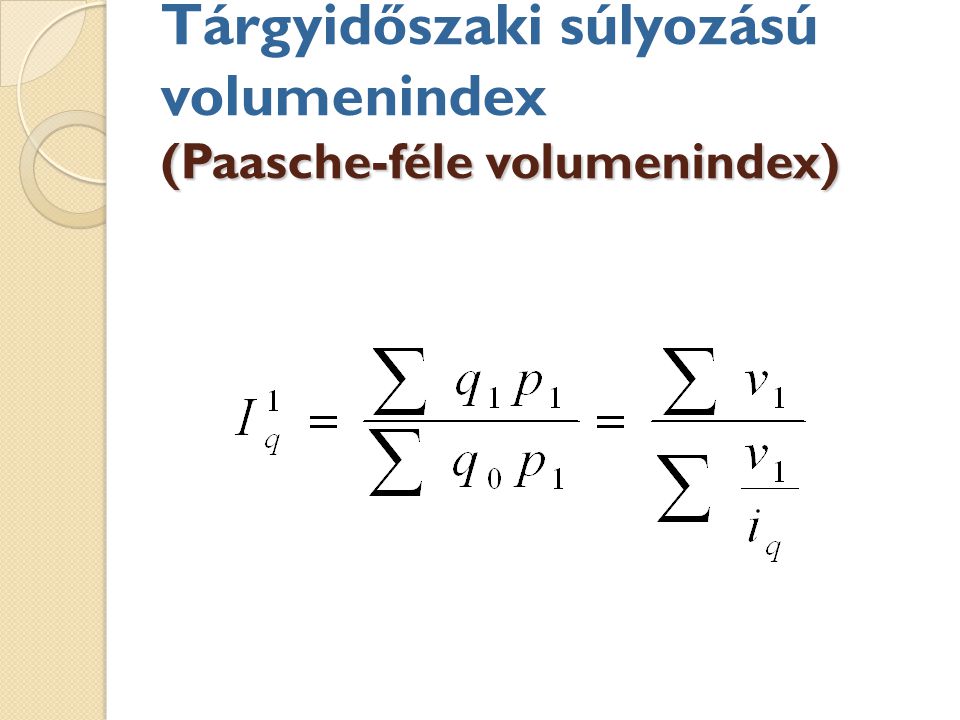 Tárgyidőszaki súlyozású volumenindex (Paasche-féle volumenindex)