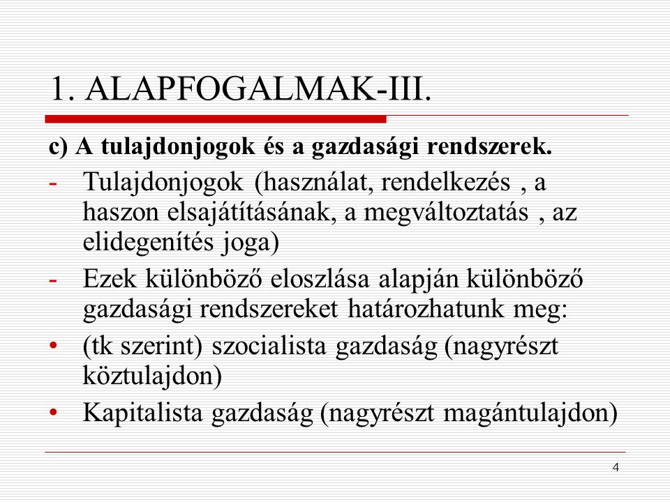 1. ALAPFOGALMAK-III. c) A tulajdonjogok és a gazdasági rendszerek.
