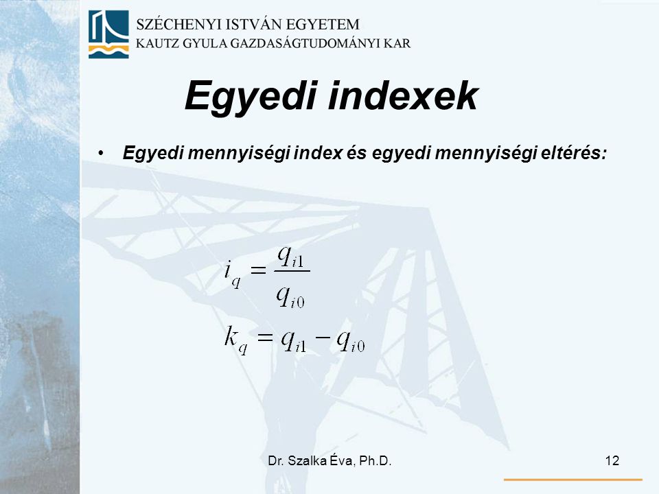 Egyedi indexek Egyedi mennyiségi index és egyedi mennyiségi eltérés: