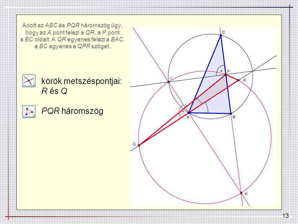 körök metszéspontjai: R és Q PQR háromszög