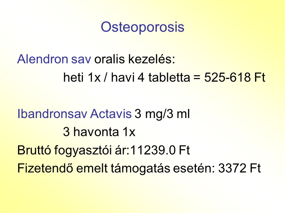 Osteoporosis Alendron sav oralis kezelés: