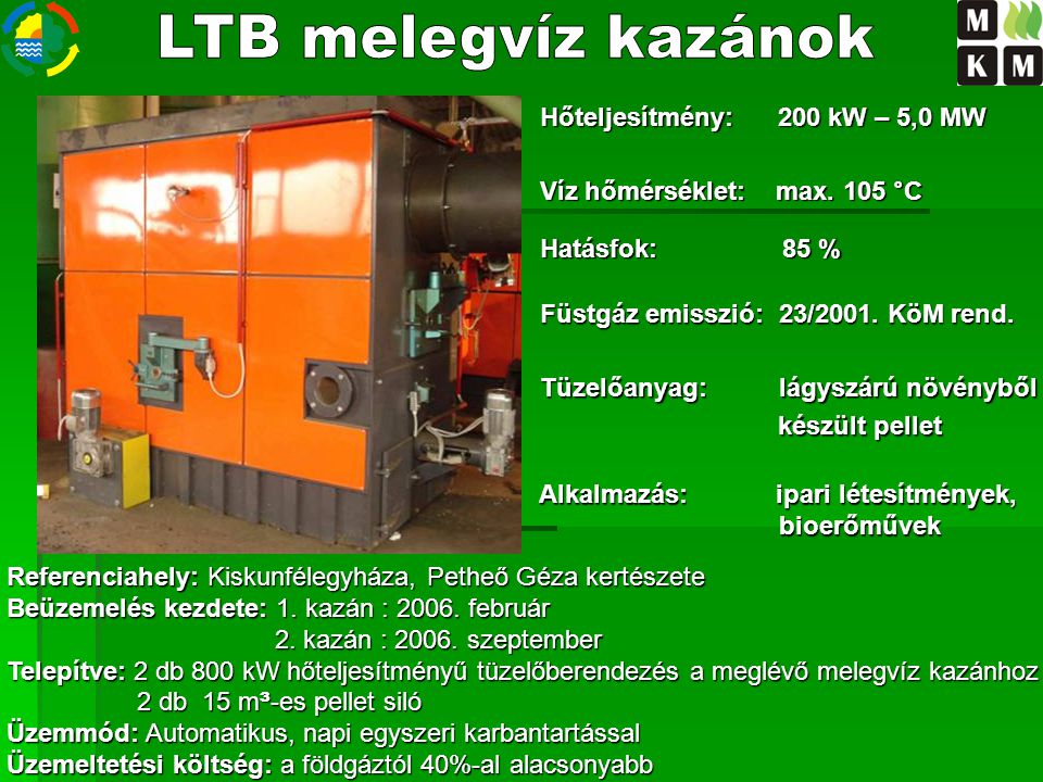 LTB melegvíz kazánok Hőteljesítmény: 200 kW – 5,0 MW