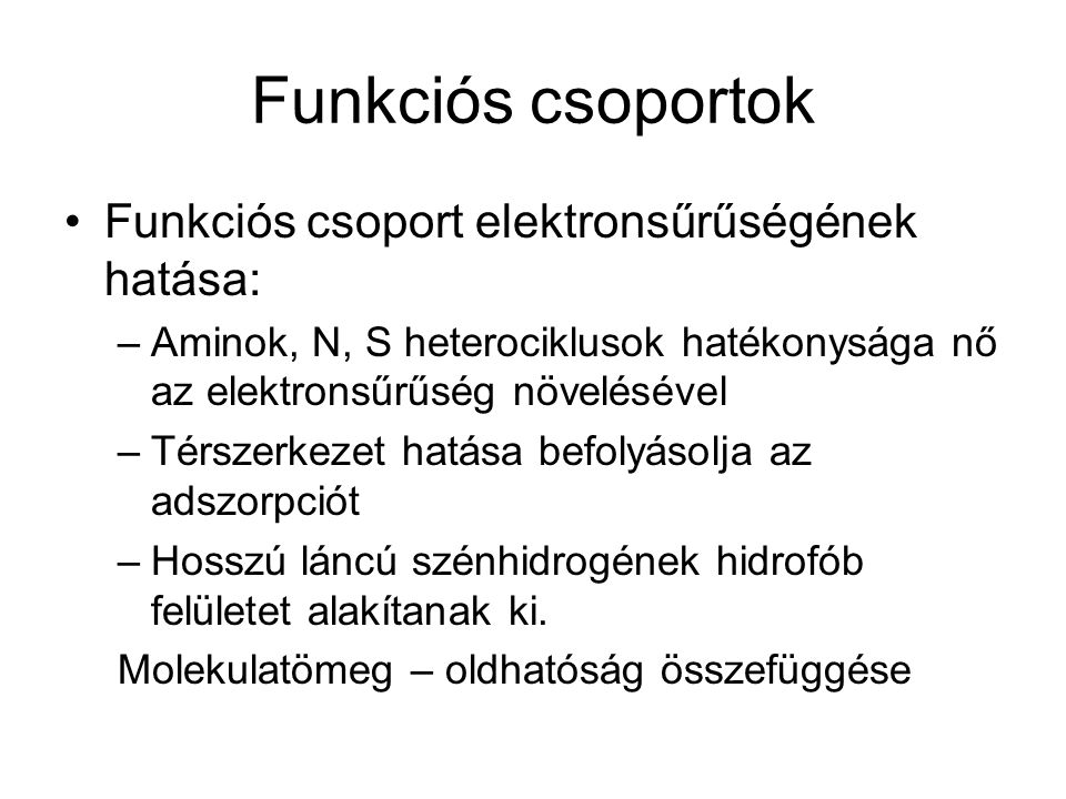 Funkciós csoportok Funkciós csoport elektronsűrűségének hatása: