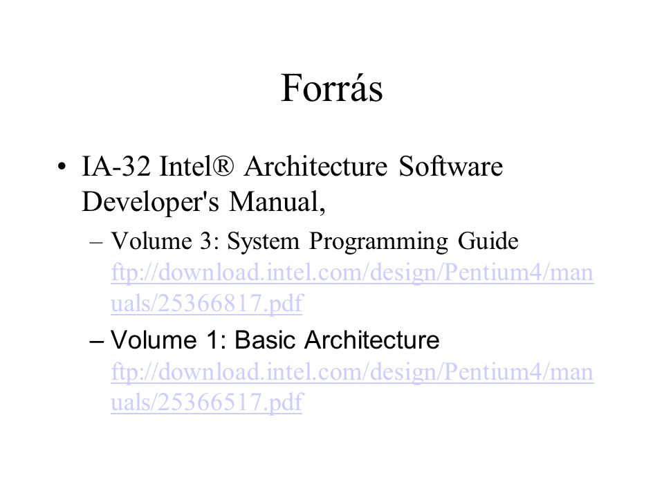 Forrás IA-32 Intel® Architecture Software Developer s Manual,