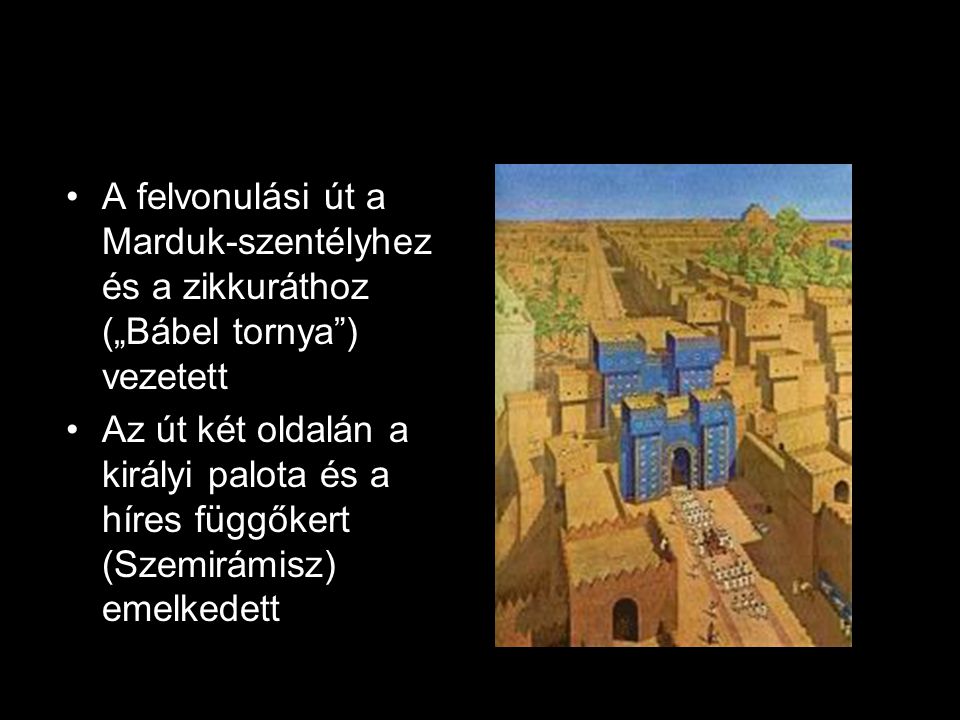 A felvonulási út a Marduk-szentélyhez és a zikkuráthoz („Bábel tornya ) vezetett