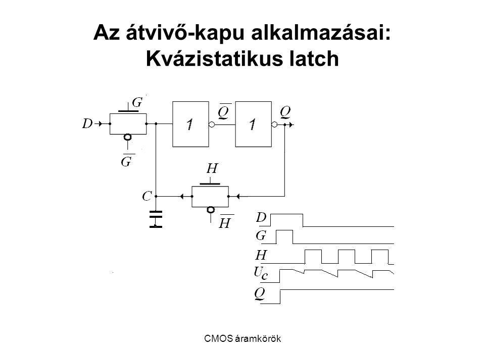 Az átvivő-kapu alkalmazásai: Kvázistatikus latch