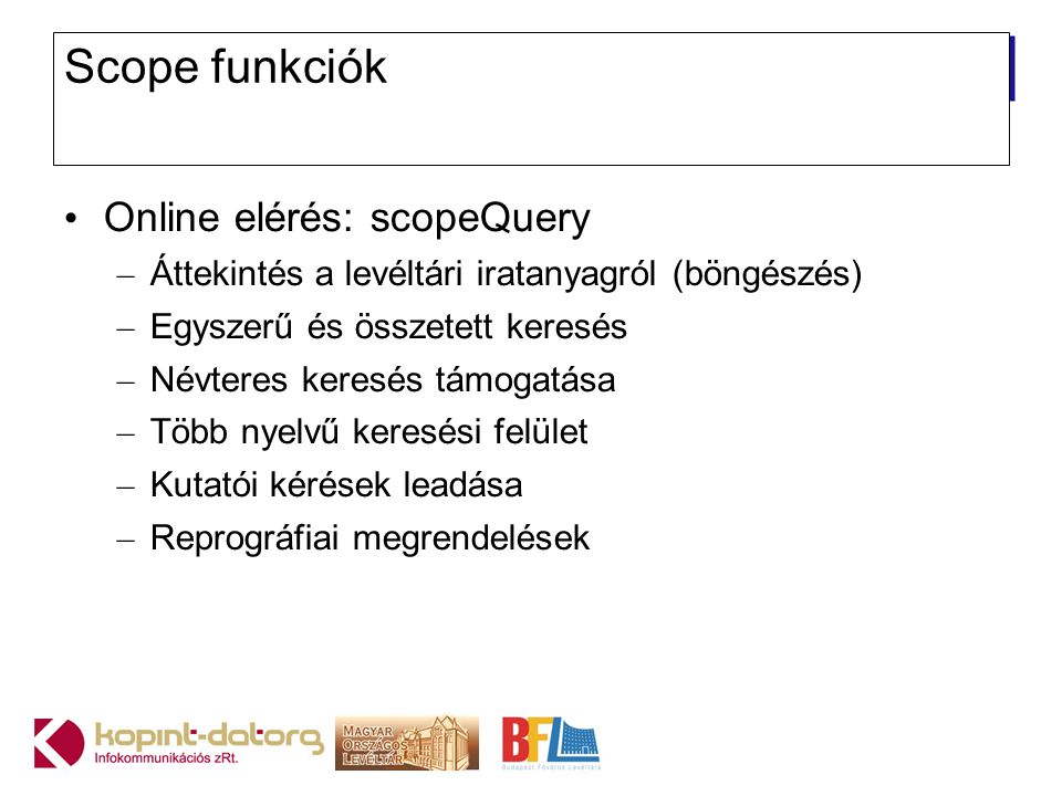 Scope funkciók Online elérés: scopeQuery