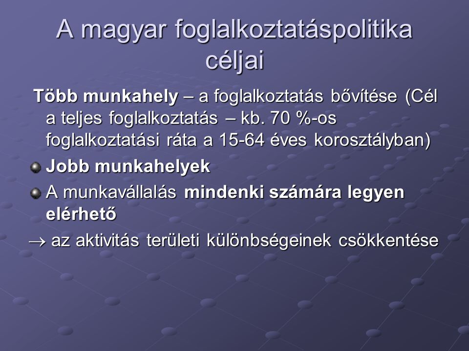 A magyar foglalkoztatáspolitika céljai