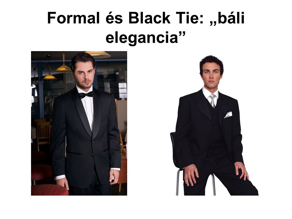 Formal és Black Tie: „báli elegancia