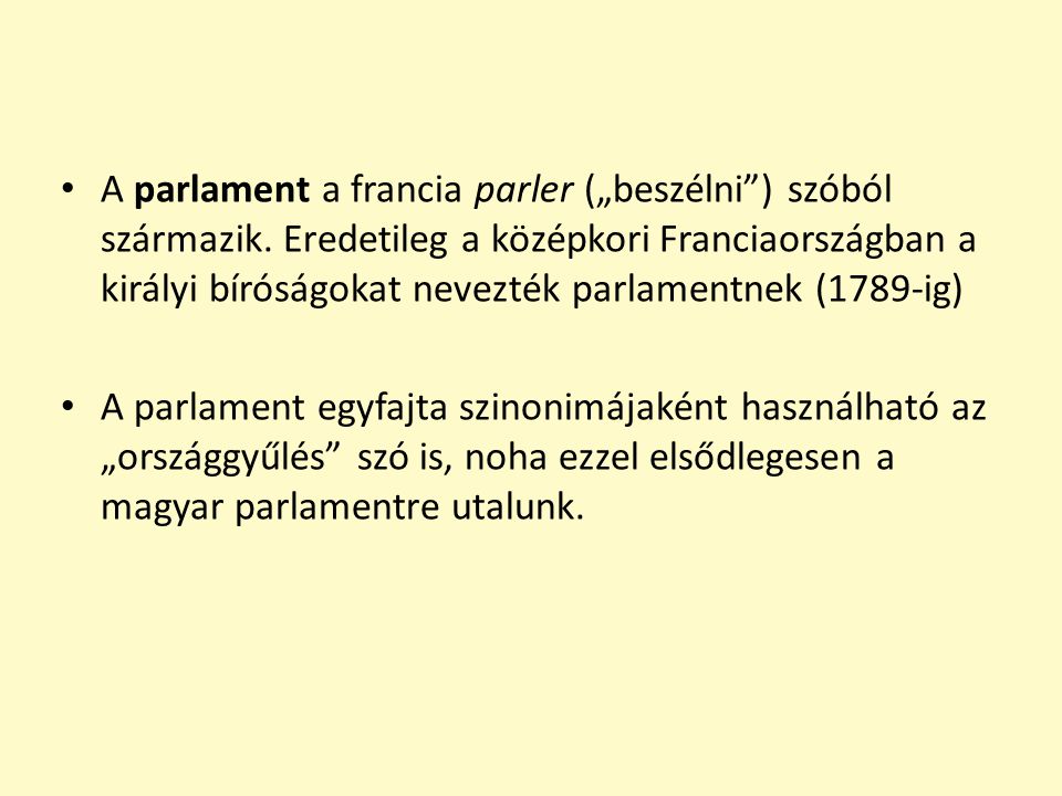 A parlament a francia parler („beszélni ) szóból származik