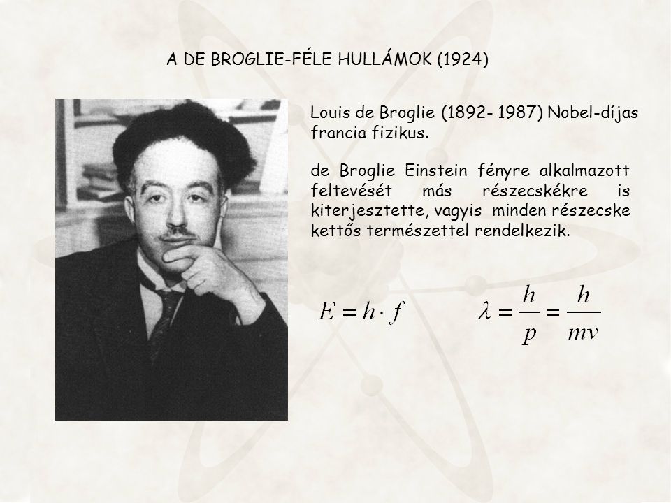 A DE BROGLIE-FÉLE HULLÁMOK (1924)
