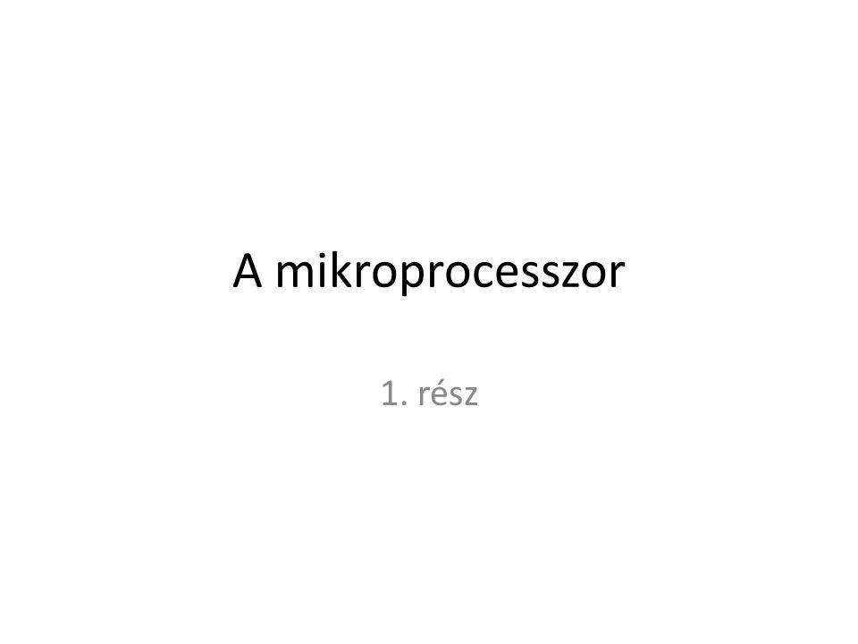 A mikroprocesszor 1. rész