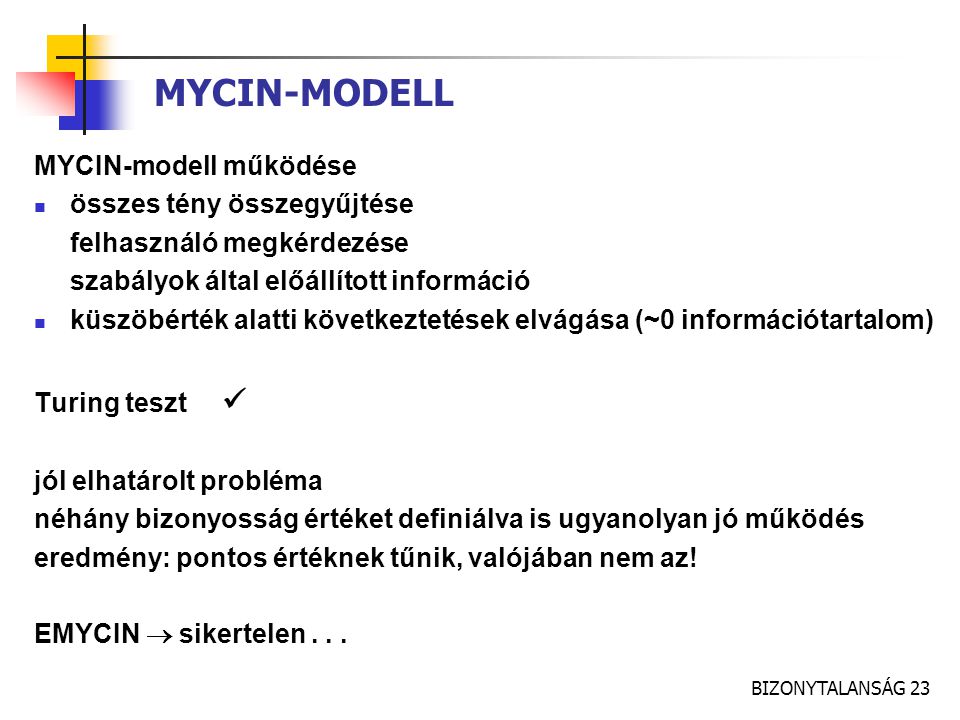 MYCIN-MODELL MYCIN-modell működése összes tény összegyűjtése