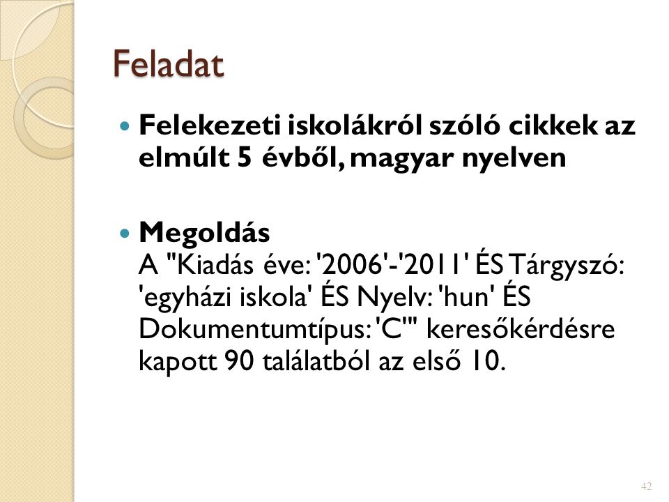 Feladat Felekezeti iskolákról szóló cikkek az elmúlt 5 évből, magyar nyelven.
