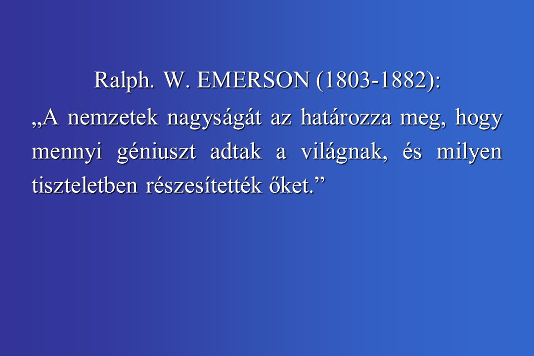 Ralph. W. EMERSON ( ):