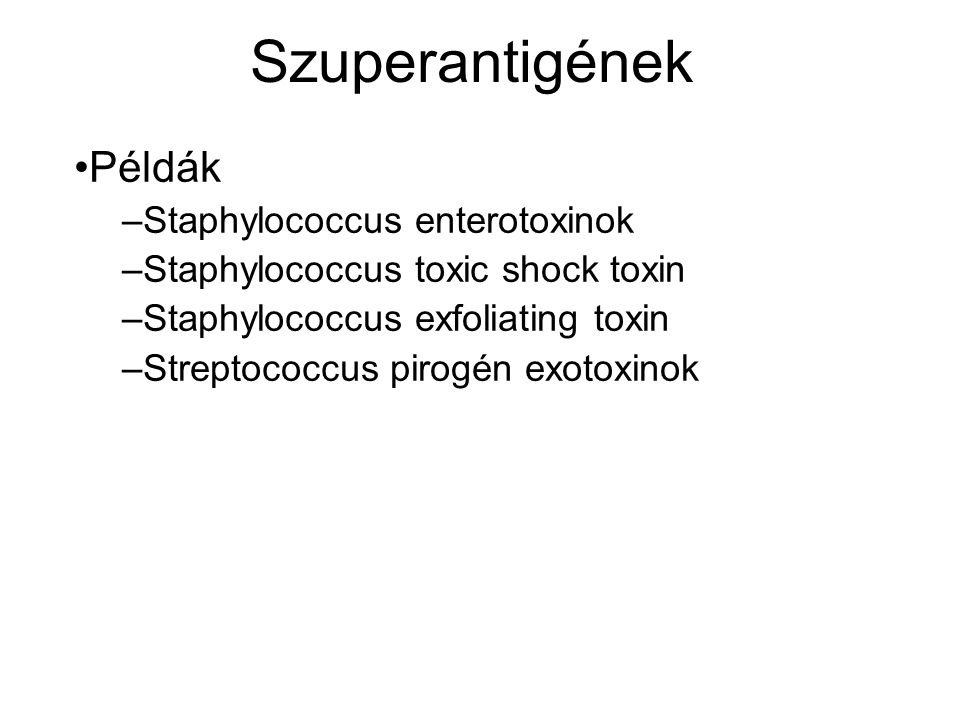 Szuperantigének Példák Staphylococcus enterotoxinok