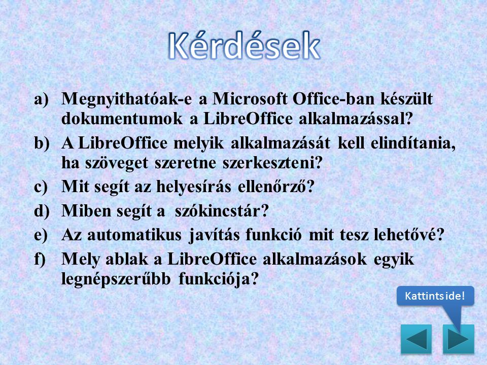 Kérdések Megnyithatóak-e a Microsoft Office-ban készült dokumentumok a LibreOffice alkalmazással
