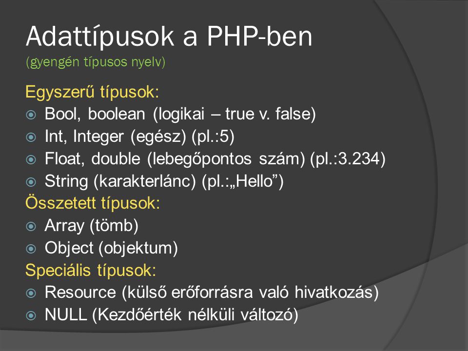 Adattípusok a PHP-ben (gyengén típusos nyelv)