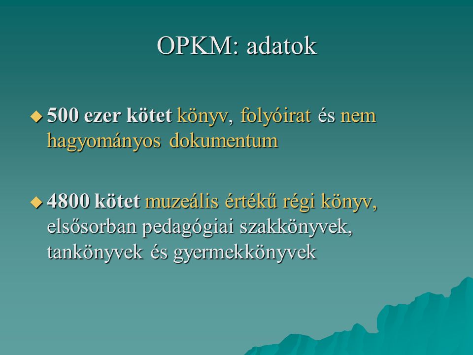 OPKM: adatok 500 ezer kötet könyv, folyóirat és nem hagyományos dokumentum.
