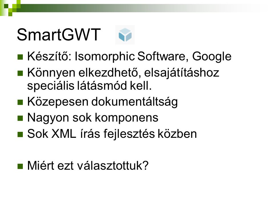 SmartGWT Készítő: Isomorphic Software, Google