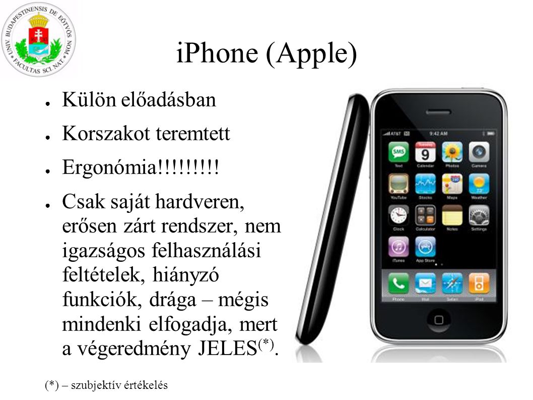 iPhone (Apple) Külön előadásban Korszakot teremtett Ergonómia!!!!!!!!!