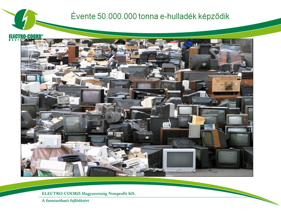 Évente tonna e-hulladék képződik