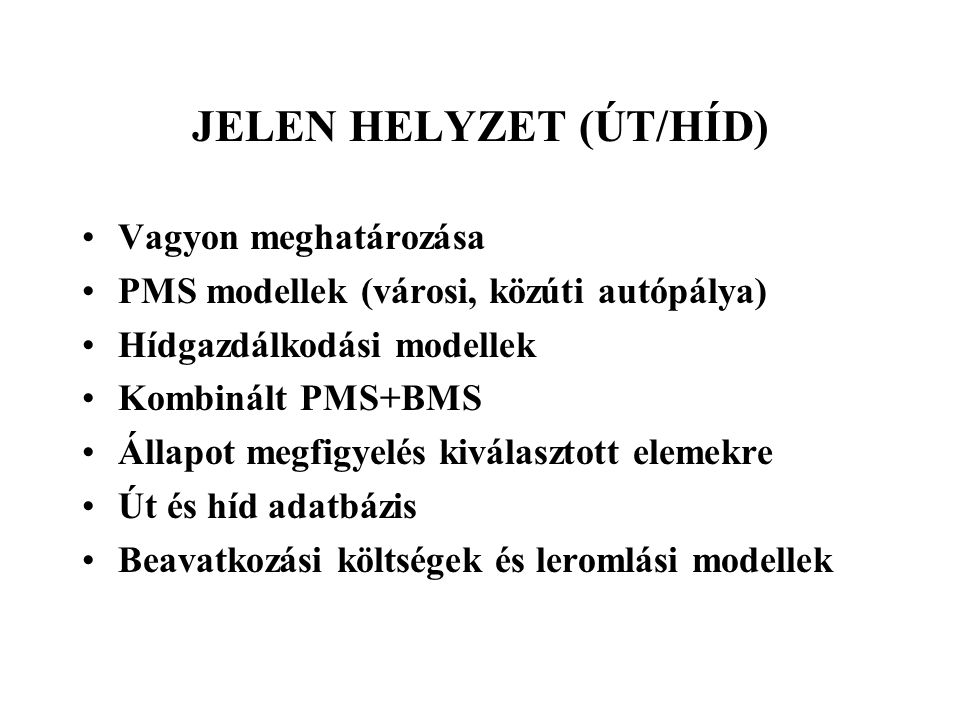 JELEN HELYZET (ÚT/HÍD)