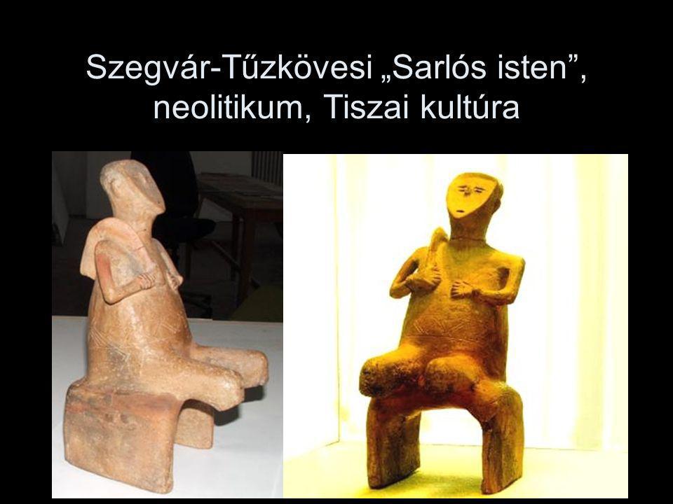 Szegvár-Tűzkövesi „Sarlós isten , neolitikum, Tiszai kultúra