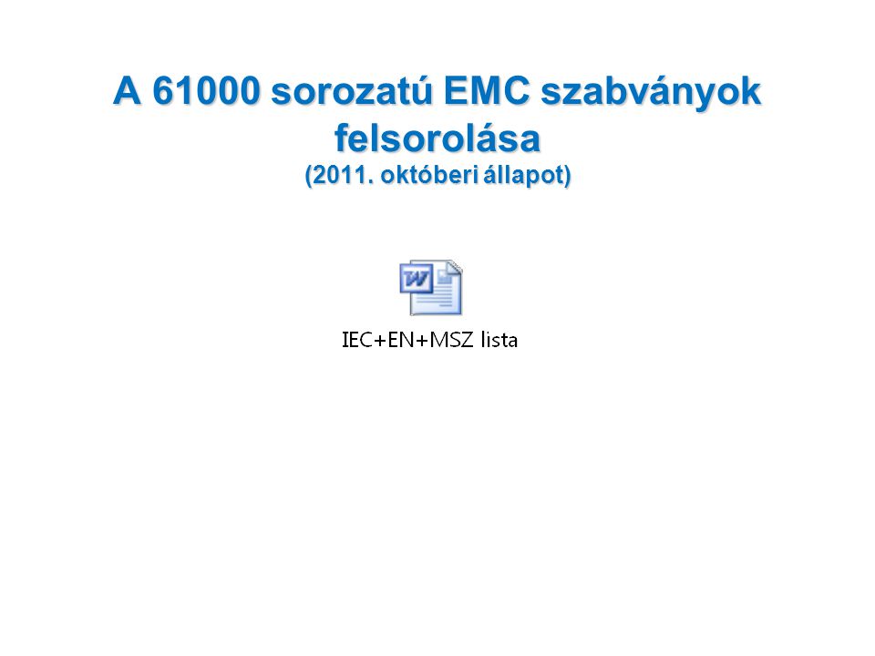 A sorozatú EMC szabványok felsorolása (2011. októberi állapot)